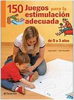 Juegos para la estimulación adecuada (de o 0 a 3 Años) Jorge Batllori